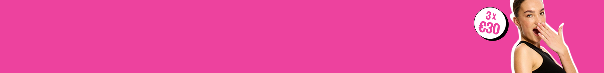 GET 3 PAIRS FOR €30*